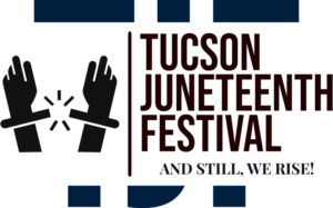 Tucson Juneteenth Festival logo displaying the phrase "And Still, We Rise," symbolizing resilience and community spirit.