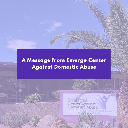 Image of the Emerge administrative building with text that reads "A Message from Emerge Center Against Domestic Abuse"